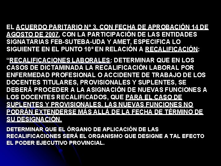 EL ACUERDO PARITARIO Nº 3, CON FECHA DE APROBACIÓN 14 DE AGOSTO DE 2007,