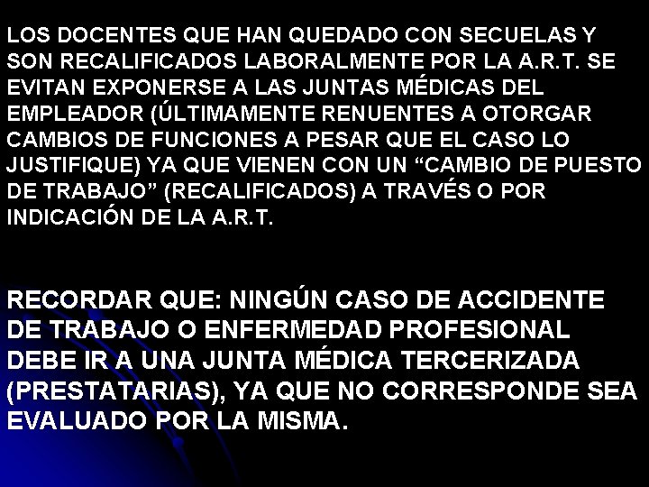 LOS DOCENTES QUE HAN QUEDADO CON SECUELAS Y SON RECALIFICADOS LABORALMENTE POR LA A.