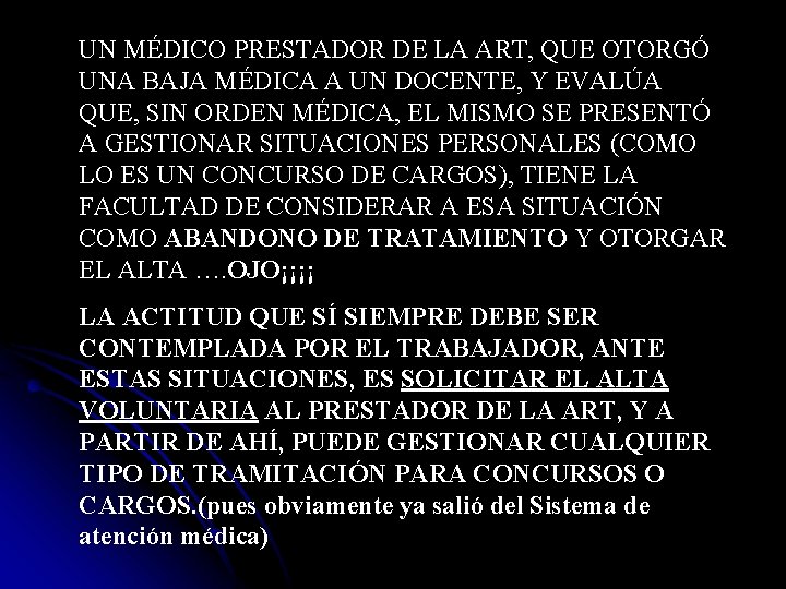 UN MÉDICO PRESTADOR DE LA ART, QUE OTORGÓ UNA BAJA MÉDICA A UN DOCENTE,