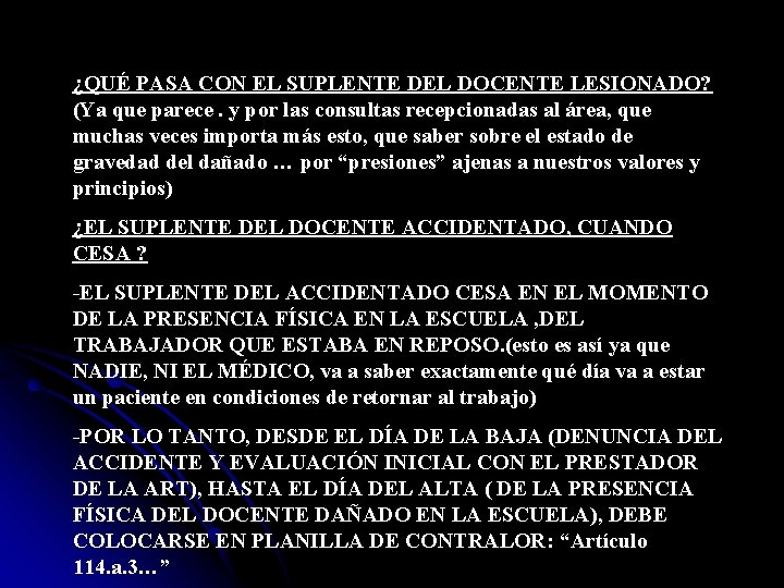 ¿QUÉ PASA CON EL SUPLENTE DEL DOCENTE LESIONADO? (Ya que parece. y por las