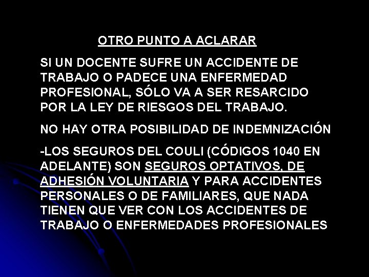 OTRO PUNTO A ACLARAR SI UN DOCENTE SUFRE UN ACCIDENTE DE TRABAJO O PADECE