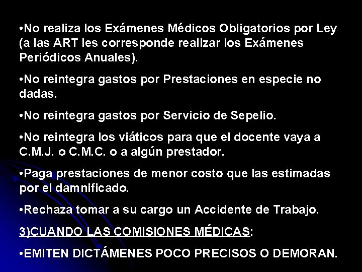  • No realiza los Exámenes Médicos Obligatorios por Ley (a las ART les