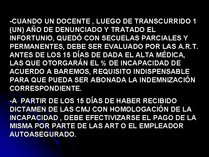 -CUANDO UN DOCENTE , LUEGO DE TRANSCURRIDO 1 (UN) AÑO DE DENUNCIADO Y TRATADO