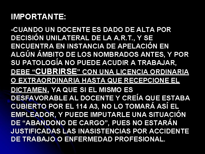 IMPORTANTE: -CUANDO UN DOCENTE ES DADO DE ALTA POR DECISIÓN UNILATERAL DE LA A.