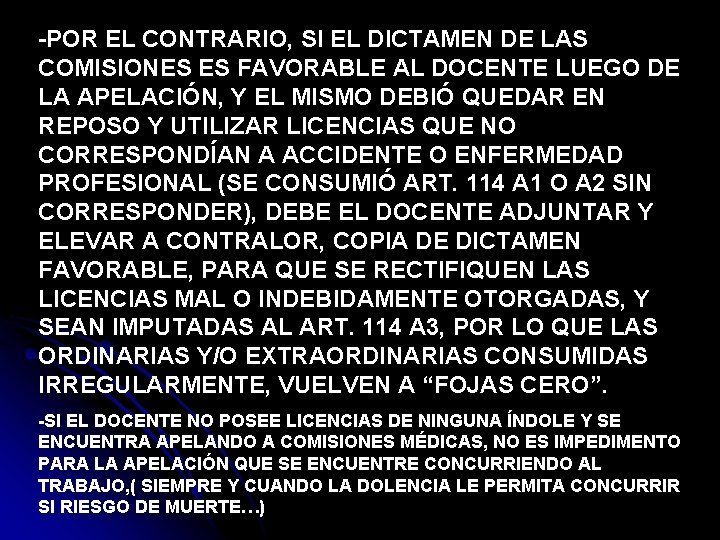 -POR EL CONTRARIO, SI EL DICTAMEN DE LAS COMISIONES ES FAVORABLE AL DOCENTE LUEGO