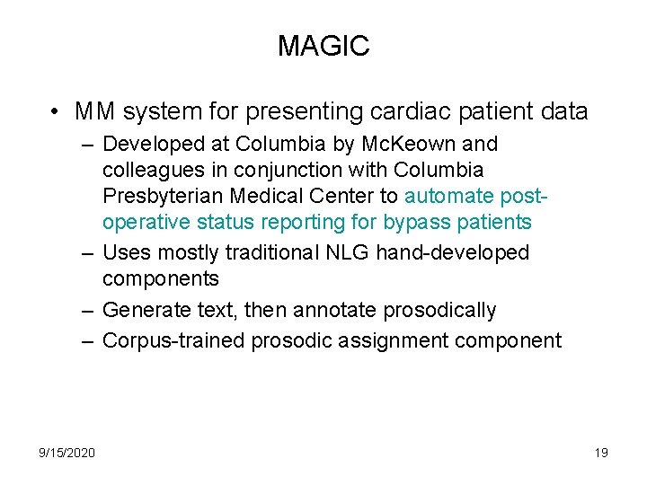 MAGIC • MM system for presenting cardiac patient data – Developed at Columbia by