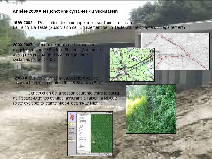 Années 2000 = les jonctions cyclables du Sud-Bassin 1999 -2002 = Réalisation des aménagements