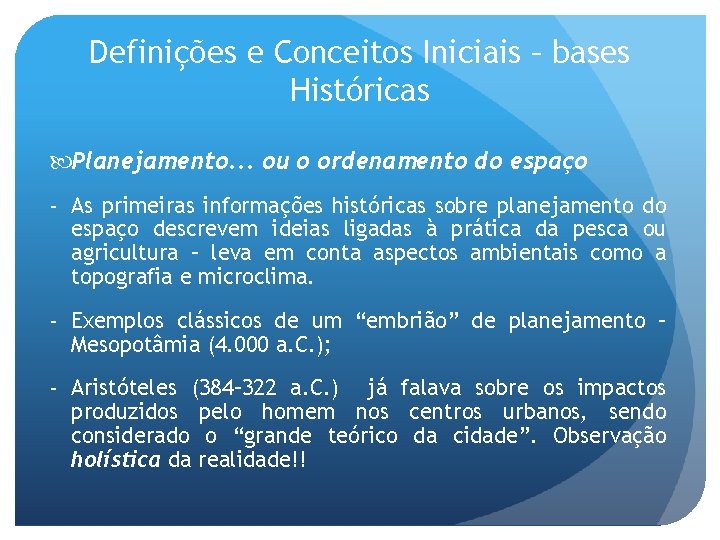 Definições e Conceitos Iniciais – bases Históricas Planejamento. . . ou o ordenamento do