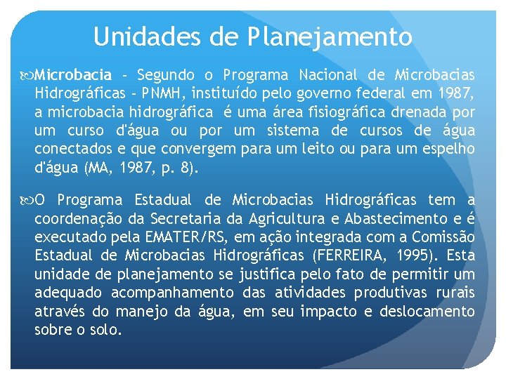 Unidades de Planejamento Microbacia - Segundo o Programa Nacional de Microbacias Hidrográficas - PNMH,