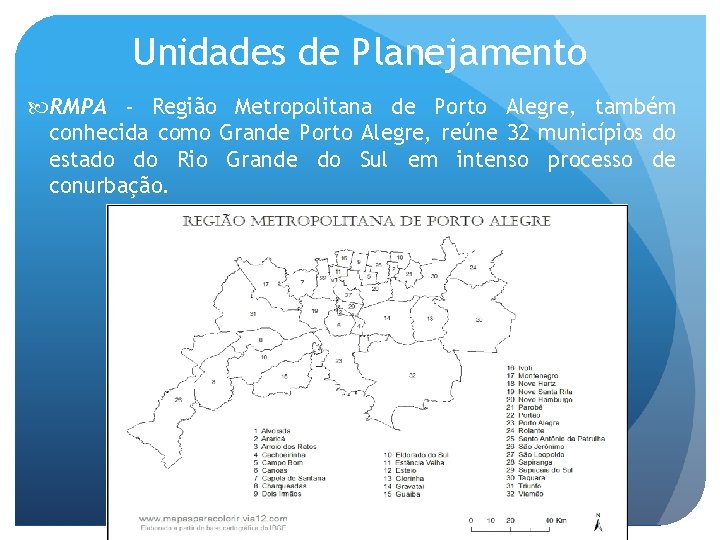 Unidades de Planejamento RMPA - Região Metropolitana de Porto Alegre, também conhecida como Grande