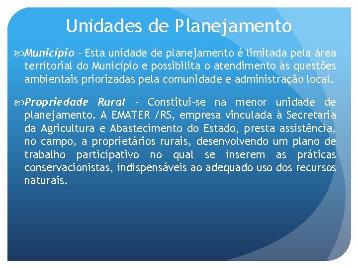 Unidades de Planejamento Município - Esta unidade de planejamento é limitada pela área territorial