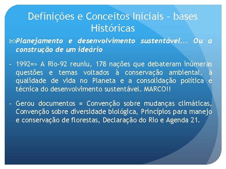 Definições e Conceitos Iniciais – bases Históricas Planejamento e desenvolvimento sustentável. . . Ou