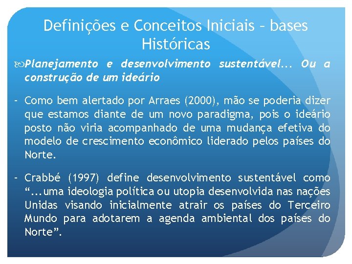 Definições e Conceitos Iniciais – bases Históricas Planejamento e desenvolvimento sustentável. . . Ou