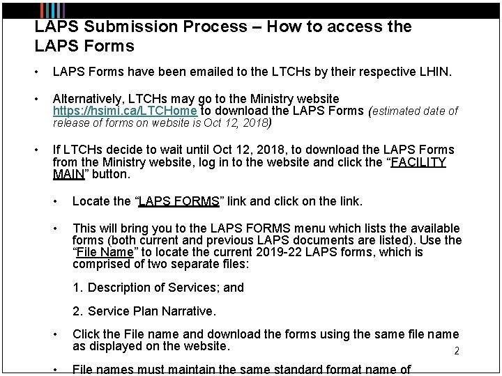 LAPS Submission Process – How to access the LAPS Forms • LAPS Forms have