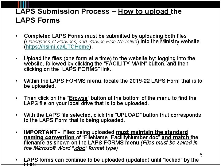 LAPS Submission Process – How to upload the LAPS Forms • Completed LAPS Forms