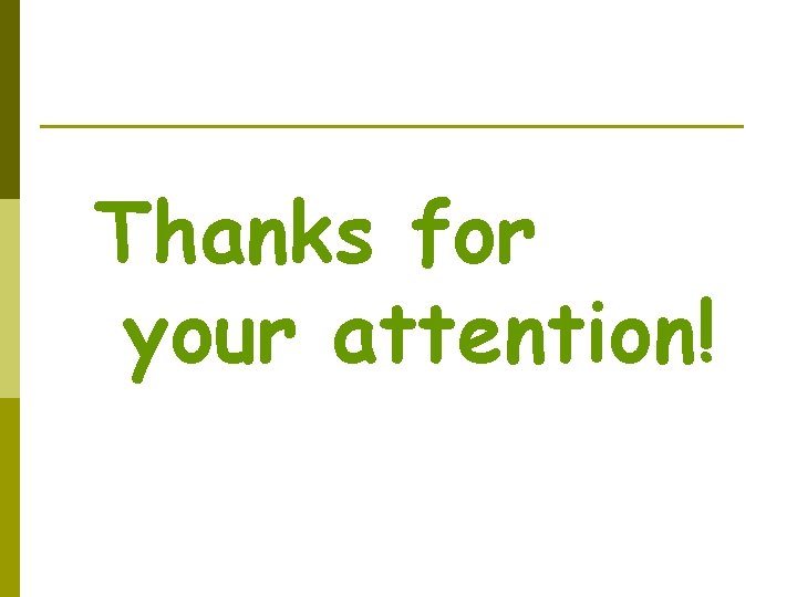 Thanks for your attention! 