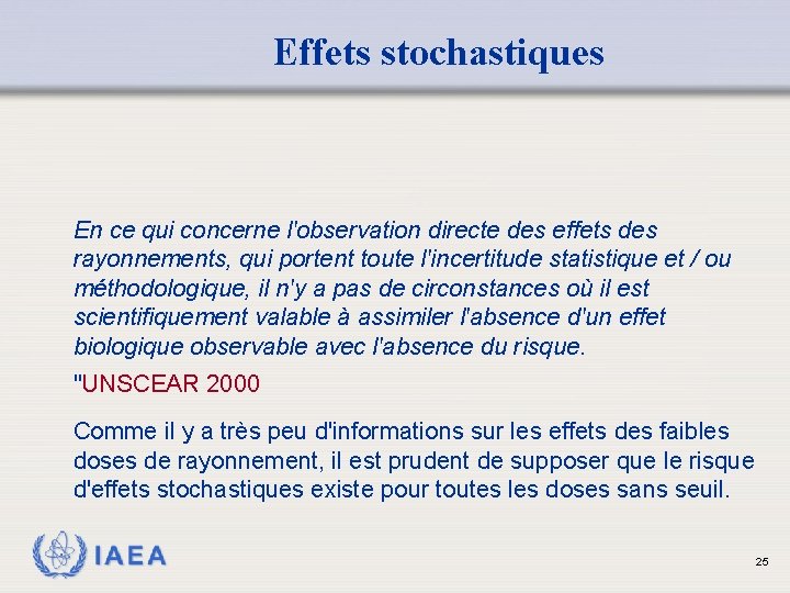 Effets stochastiques En ce qui concerne l'observation directe des effets des rayonnements, qui portent