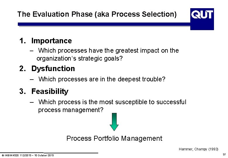 The Evaluation Phase (aka Process Selection) 1. Importance – Which processes have the greatest The Evaluation Phase (aka Process Selection) 1. Importance – Which processes have the greatest