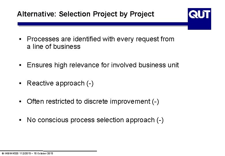 Alternative: Selection Project by Project • Processes are identified with every request from a Alternative: Selection Project by Project • Processes are identified with every request from a