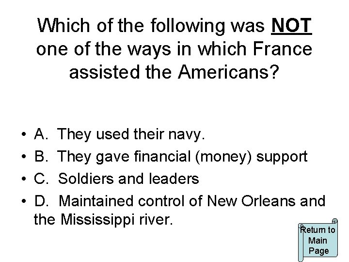 Which of the following was NOT one of the ways in which France assisted