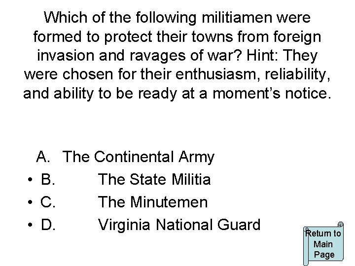 Which of the following militiamen were formed to protect their towns from foreign invasion