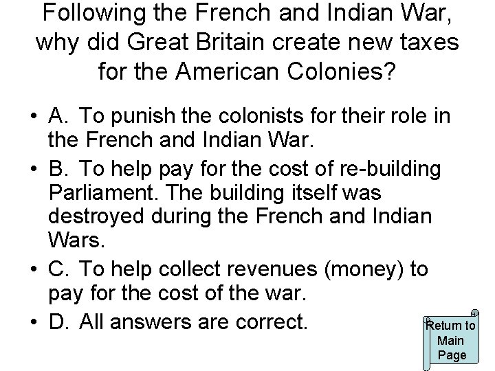 Following the French and Indian War, why did Great Britain create new taxes for