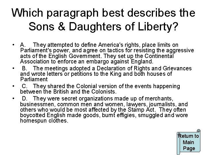 Which paragraph best describes the Sons & Daughters of Liberty? • A. They attempted