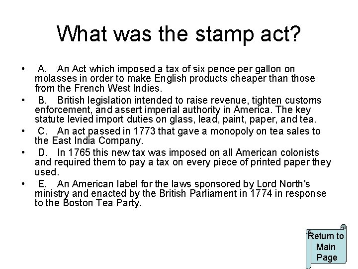 What was the stamp act? • A. An Act which imposed a tax of