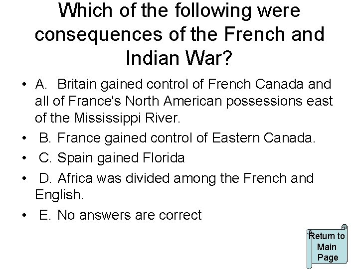 Which of the following were consequences of the French and Indian War? • A.