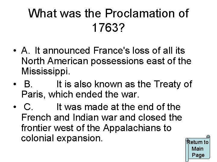 What was the Proclamation of 1763? • A. It announced France's loss of all