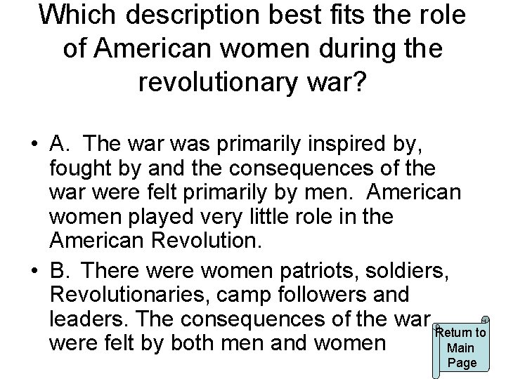 Which description best fits the role of American women during the revolutionary war? •