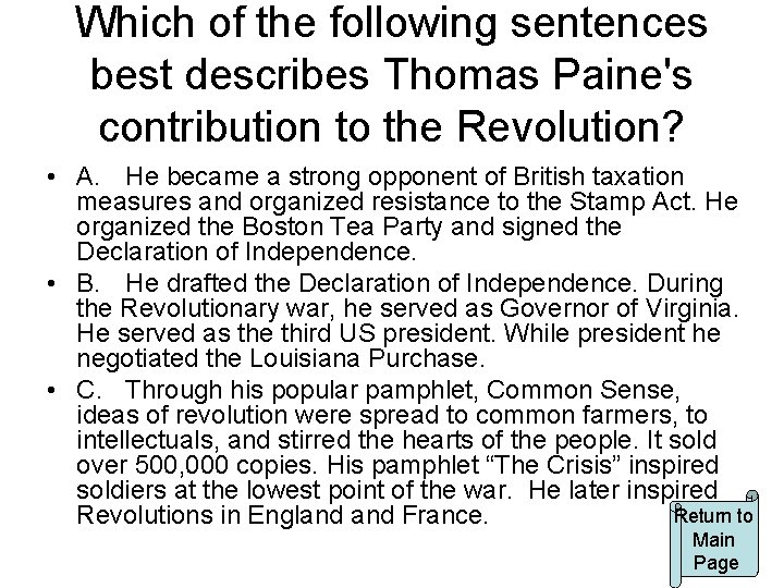 Which of the following sentences best describes Thomas Paine's contribution to the Revolution? •