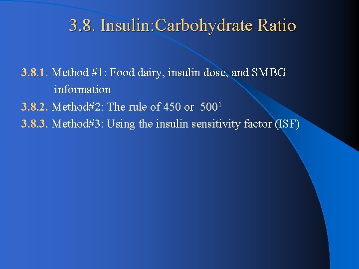 3. 8. Insulin: Carbohydrate Ratio 3. 8. 1. Method #1: Food dairy, insulin dose,