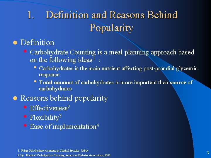 1. l Definition and Reasons Behind Popularity Definition • Carbohydrate Counting is a meal