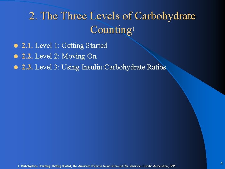 2. The Three Levels of Carbohydrate Counting 1 2. 1. Level 1: Getting Started