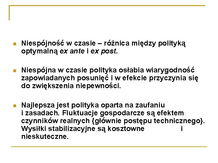  Niespójność w czasie – różnica między polityką optymalną ex ante i ex post.