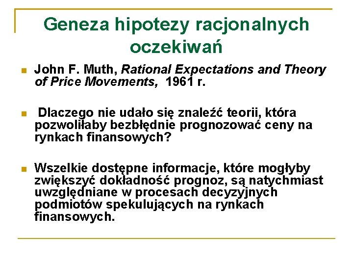 Geneza hipotezy racjonalnych oczekiwań John F. Muth, Rational Expectations and Theory of Price Movements,