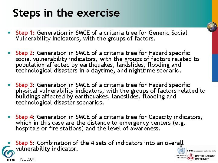 Steps in the exercise § Step 1: Generation in SMCE of a criteria tree