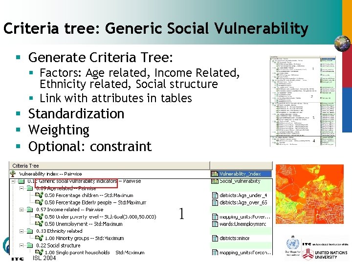 Criteria tree: Generic Social Vulnerability § Generate Criteria Tree: § Factors: Age related, Income