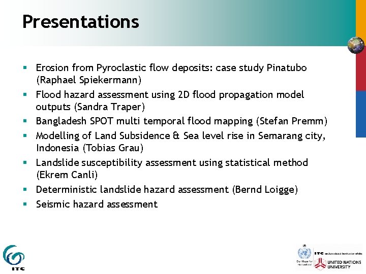Presentations § Erosion from Pyroclastic flow deposits: case study Pinatubo (Raphael Spiekermann) § Flood