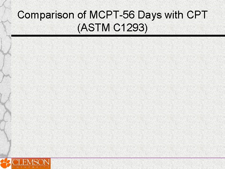 Comparison of MCPT-56 Days with CPT (ASTM C 1293) 