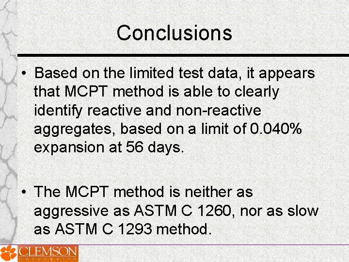 Conclusions • Based on the limited test data, it appears that MCPT method is