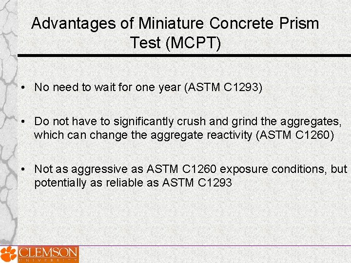 Advantages of Miniature Concrete Prism Test (MCPT) • No need to wait for one