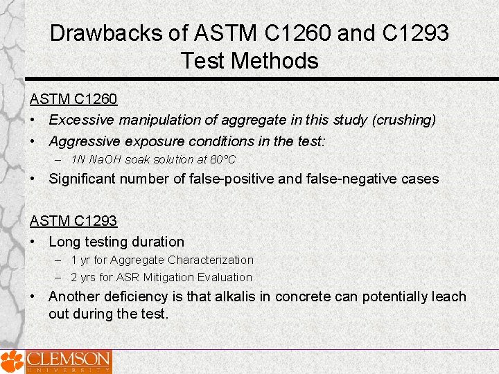 Drawbacks of ASTM C 1260 and C 1293 Test Methods ASTM C 1260 •