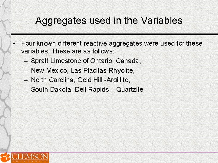 Aggregates used in the Variables • Four known different reactive aggregates were used for