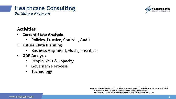 Healthcare Consulting Building a Program Activities • Current State Analysis • Policies, Practice, Controls,
