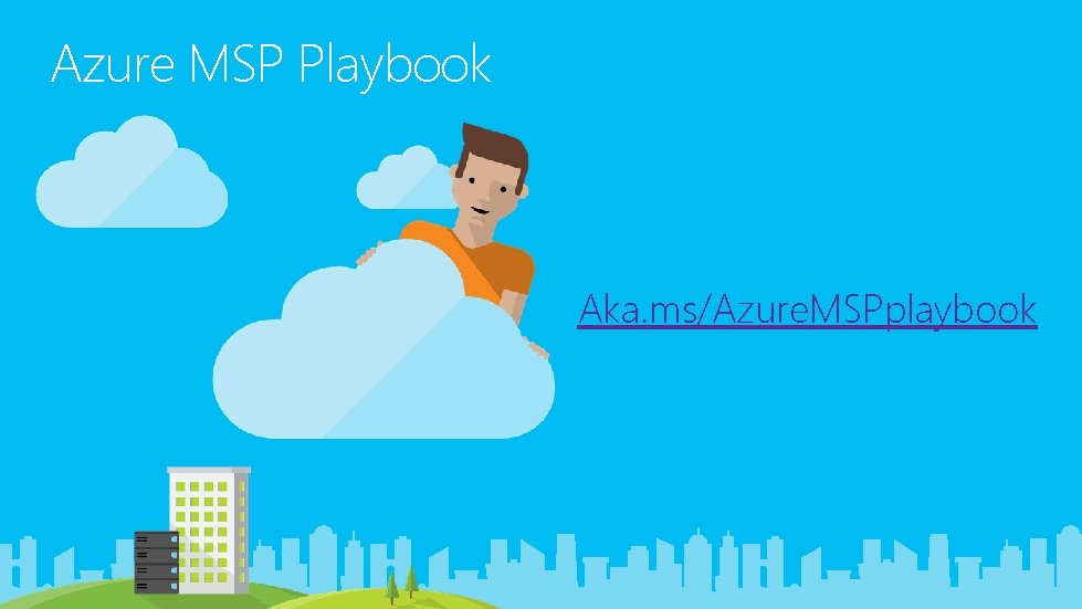 Azure MSP Playbook Aka. ms/Azure. MSPplaybook 