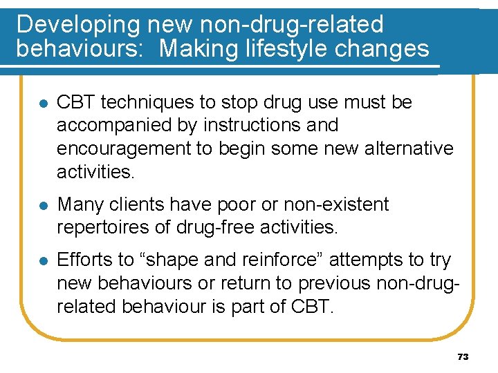 Developing new non-drug-related behaviours: Making lifestyle changes l CBT techniques to stop drug use