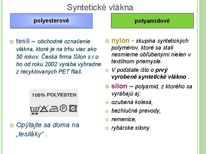 Syntetické vlákna polyesterové polyamidové tesil – obchodné označenie vlákna, ktoré je na trhu viac