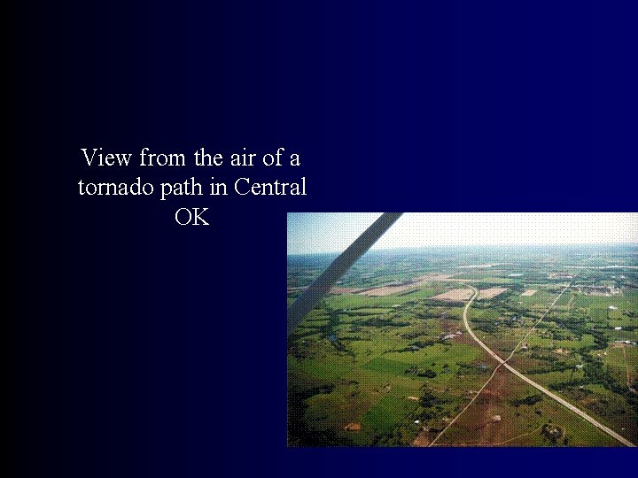 View from the air of a tornado path in Central OK 